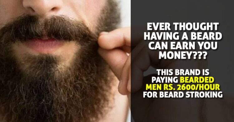 Attention Bearded Men, This Company Is Paying Rs. 2600 An Hour For Beard Stroking