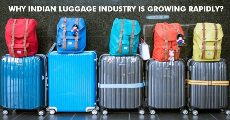 Here's Why Indian Luggage Industry Is Growing So Quickly