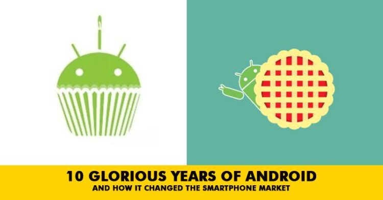 10 Brilliant Years Of Android: How It Changed The Smartphone World