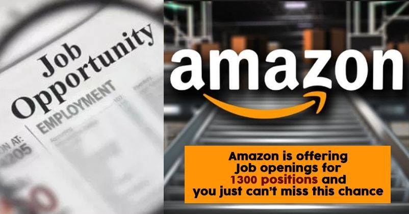 Good Times For Job Seekers, Amazon Has 1,300 Job Openings In India, The ...