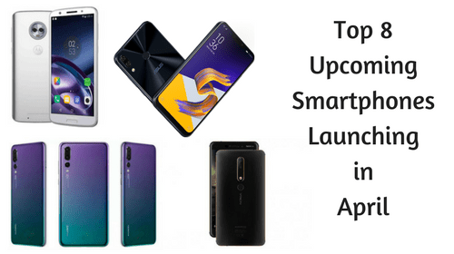 Top 8 Smartphones Which Are Launching This April
