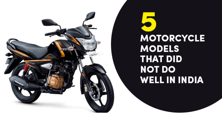 5 Motorcycle Models That Failed Badly In India