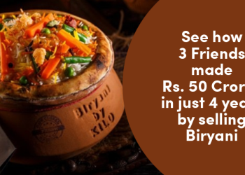 How 3 Friends Are Making Rs. 50 Crores Annually By Selling Biryani