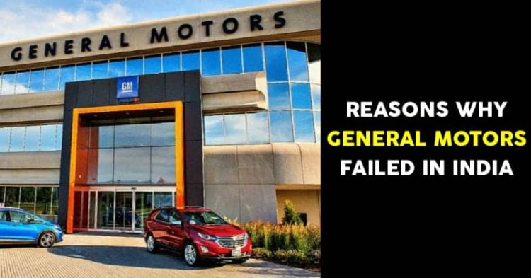 Reasons Why General Motors Didn't Succeed In India