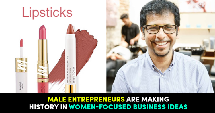 4 Male Entrepreneurs Who Are Achieving Super Success In Female-Oriented Startups