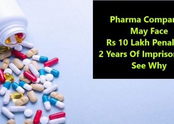 Pharma Companies May Face Rs 10 Lakh Penalty And Upto 2 Years Of Imprisonment. See Why