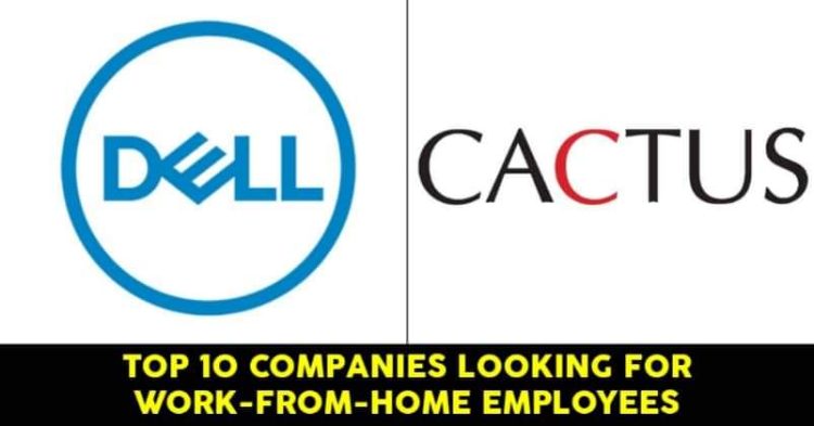 Top 10 Companies Looking For Work-From-Home Employees Around The World