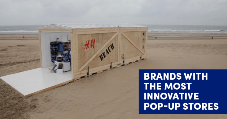 10 Brands With Most Innovative Pop-Up Stores In The World.