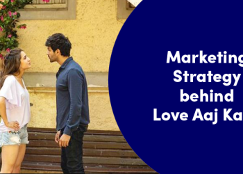 Marketing Strategies Of 'Love Aaj Kal 2' That helped Te Movie To Create Buzz