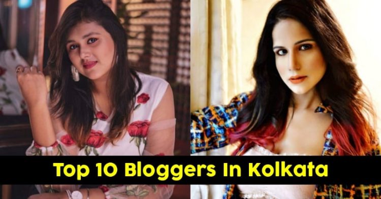 List Of Top 10 Bloggers In Kolkata 2020