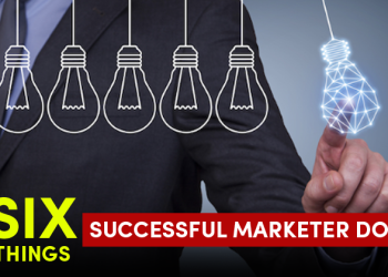 6 Things Successful Marketers Do