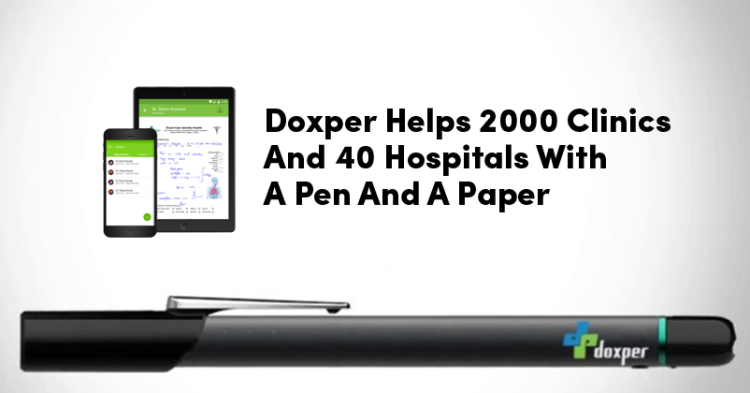 How Doxper Helps 2000 Clinics And 40 Hospitals With A Pen And A Paper