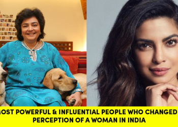 10 Most Powerful & Influential People Who Changed The Perception Of A Woman In India