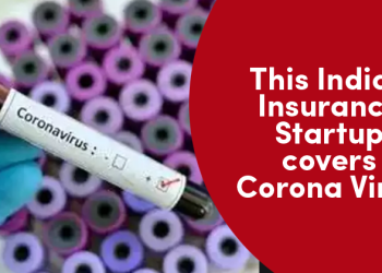 This Indian Startup Offers A Insurance Product That Covers Even Coronavirus