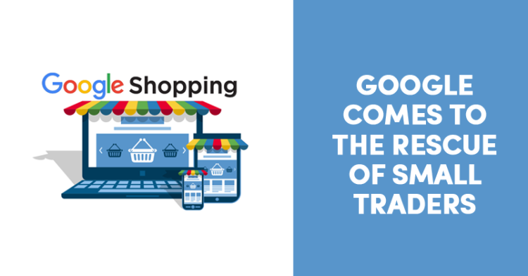 Google Helps Small Traders By Allowing Anyone To Sell Products on Google Shopping For Free