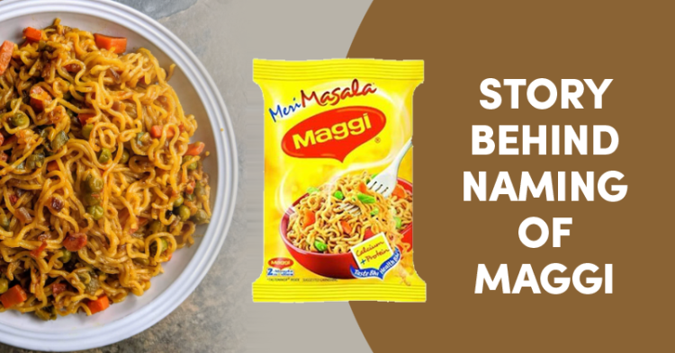 The Tale Behind Maggi's Naming Will Amaze You