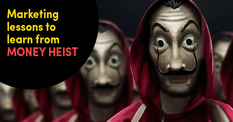 Marketing Lessons To Learn From Netflix's 'Money Heist'