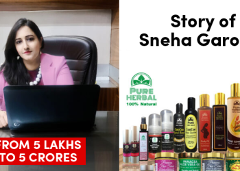 Sneha Garodia's Journey From 5 Lakh To 5 Crore