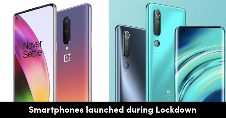 Top 6 Smartphones Launched During Lockdown Period