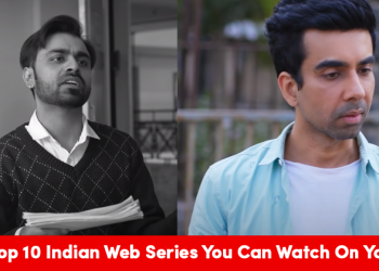 Top 10 Indian Web Series You Can Binge Watch On YouTube