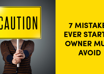 7 Startup Mistakes Every Entrepreneur Should Avoid