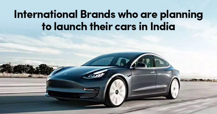 4 New International Brands Planning To Launch Their Cars In India