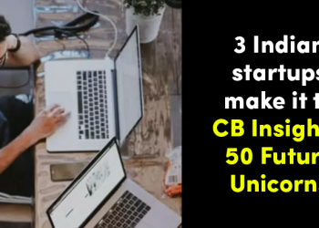 These 3 Indian Startups Featured In CB Insights' 50 Future Unicorns