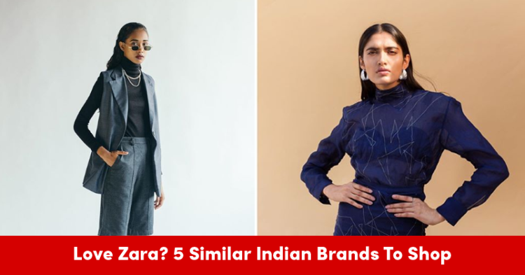 Love Zara? 5 Similar Indian Brands To Shop