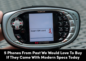 5 Phones From Past We Would Love To Buy If They Came With Modern Specs Today