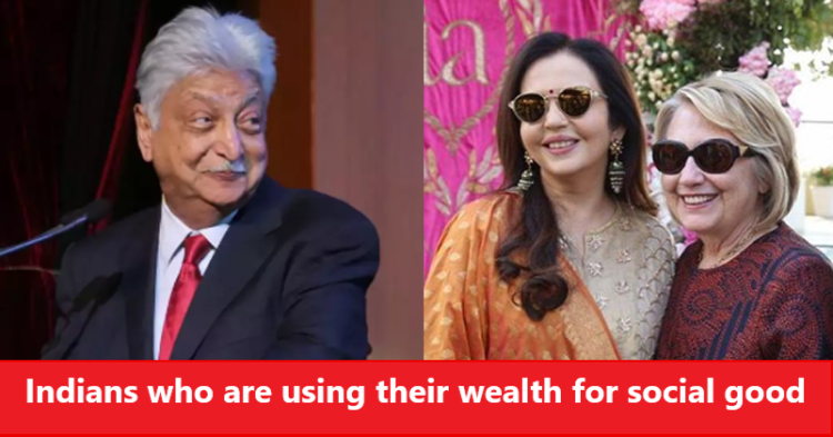 7 Indian Billionaires Who Have Dedicated Their Lives For Social Welfare