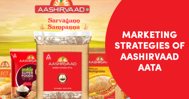 Top 5 Marketing Strategies Of Ashirvaad Atta