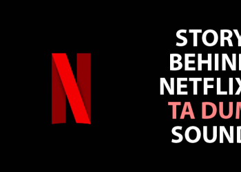 Wondered How Netflix's 'Ta-Dum' Sound Was Selected? Know The Story Behind It