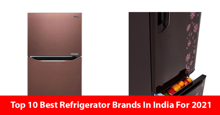 Top 10 Best Refrigerator Brands In India For 2021