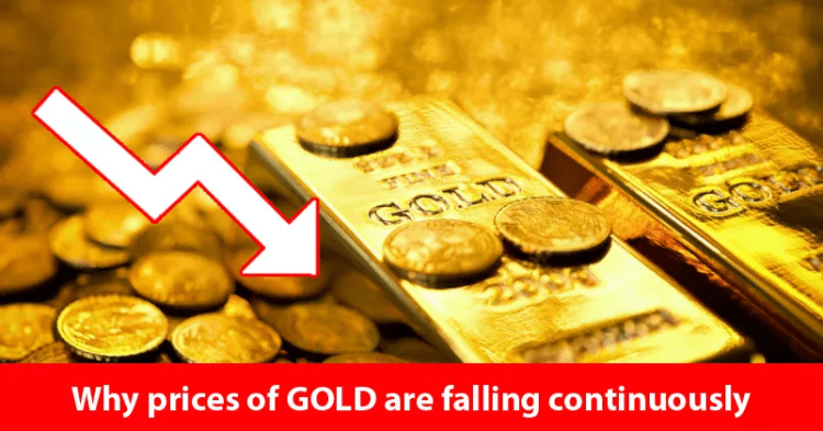 Reasons Why Gold Prices Have Been Falling Continously