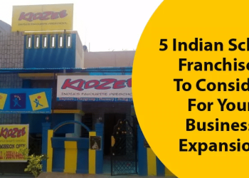 5 Indian School Franchises To Consider For Your Business Expansion