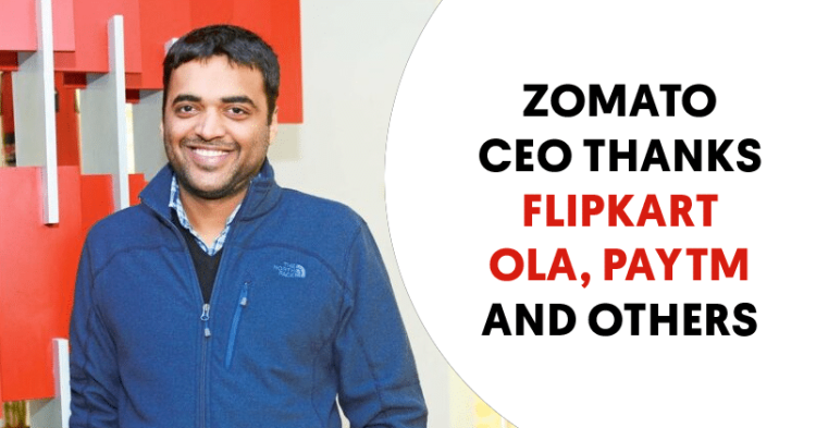 Zomato CEO Thanks OLA, PayTM, Amazon, Flipkart. Here's Why