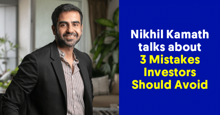 Learn From Zerodha's Nikhil Kamath. Avoid These 3 Mistakes While Investing