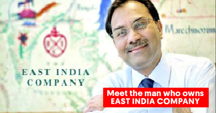 Meet The Indian Entrepreneur Who Now Owns 'East India Company'