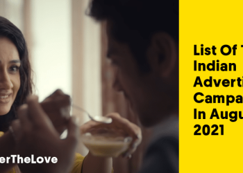 List Of Top Indian Advertising Campaigns In August 2021