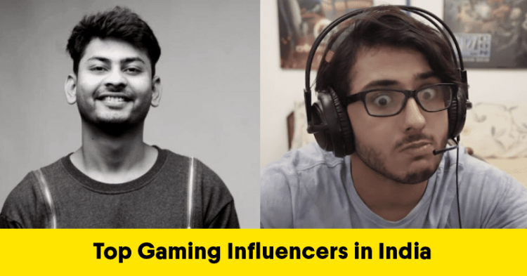 Top 6 Gaming Influencers In India 2021