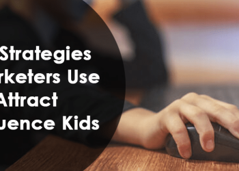 6 Strategies Marketers Use To Attract & Influence Kids