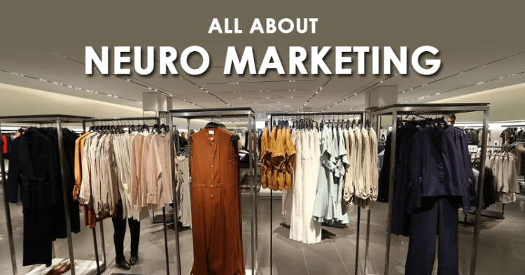 All You Need To Know About Neuro Marketing & How It Will Help To Grow Your Business