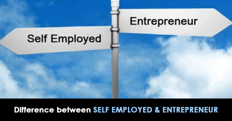 Key Differences Between Being Self-Employed & Being An Entrepreneur