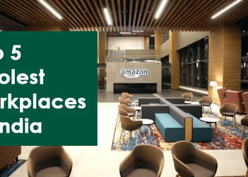 Top 5 Coolest Workplaces in India