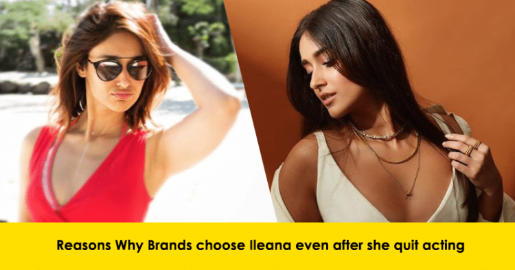 Reasons Why Brands Prefer Ileana D'Cruz for Endorsements