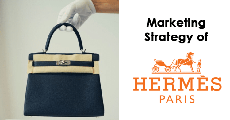 A Look At Luxury Brand Hermès' Marketing Strategy Over The Years