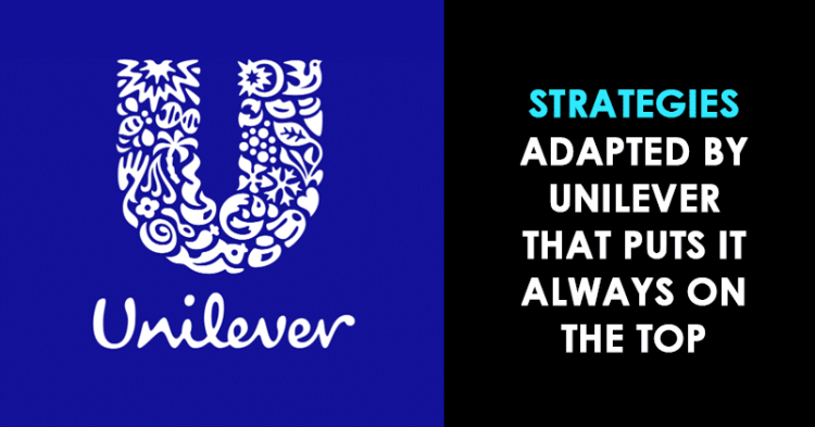 Strategies Using Which Unilever Always Manages To Stay At The Top