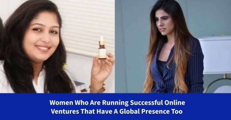 5 Women Who Are Running Successful Online Ventures That Have A Global Presence