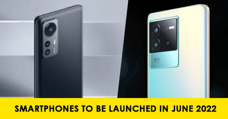 Most Anticipated Smartphone Launches In India In June 2022