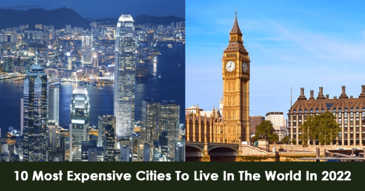 10 Most Expensive Cities To Live In The World In 2022